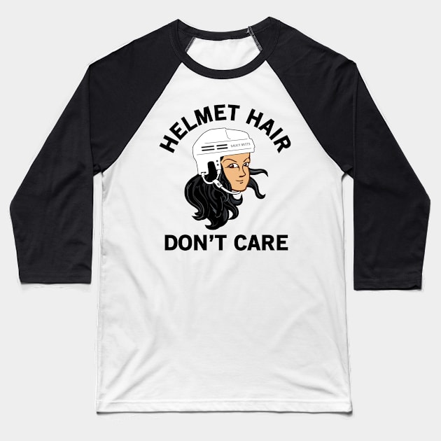 Hockey Helmet Hair Don't Care Black Baseball T-Shirt by SaucyMittsHockey